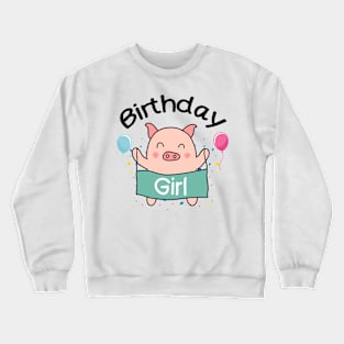 Birthday Girl Happy Pig Lover Crewneck Sweatshirt